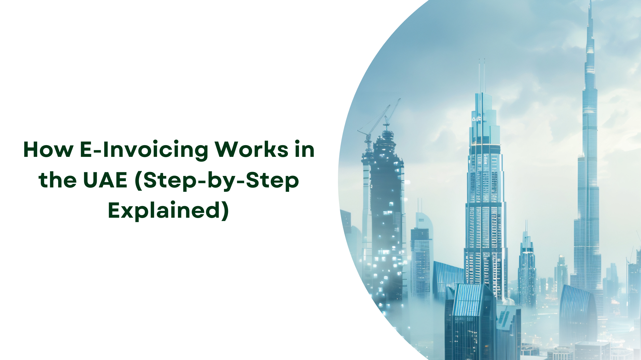How E-Invoicing Works in the UAE (Step-by-Step Explained)