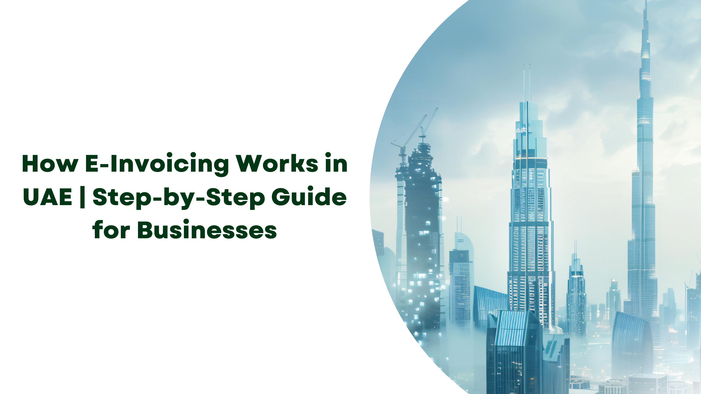 How E-Invoicing Works in UAE | Step-by-Step Guide for Businesses
