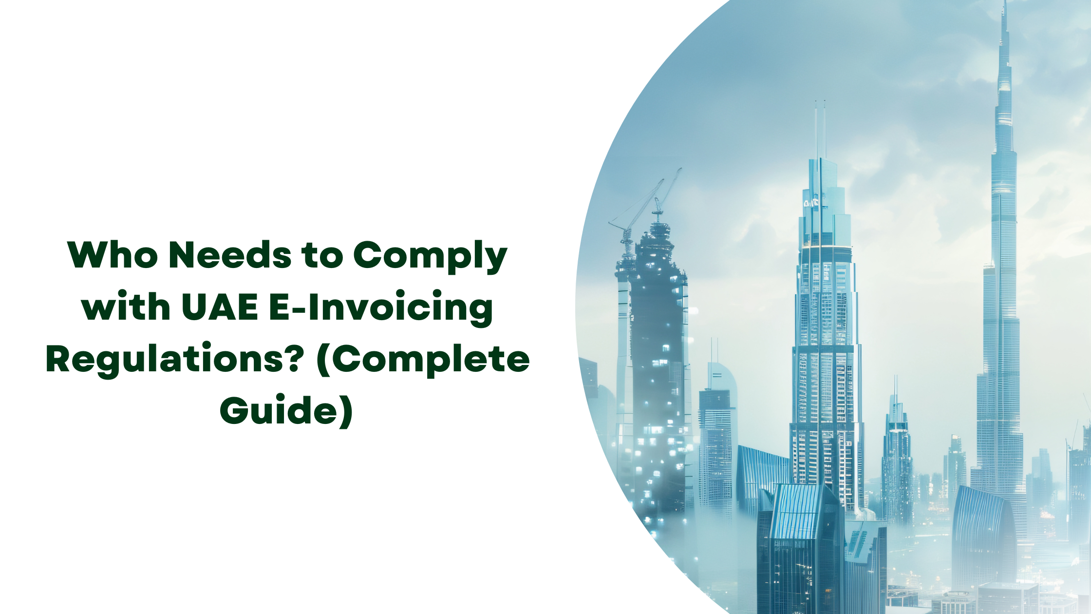 Who Needs to Comply with UAE E-Invoicing Regulations? (Complete Guide)