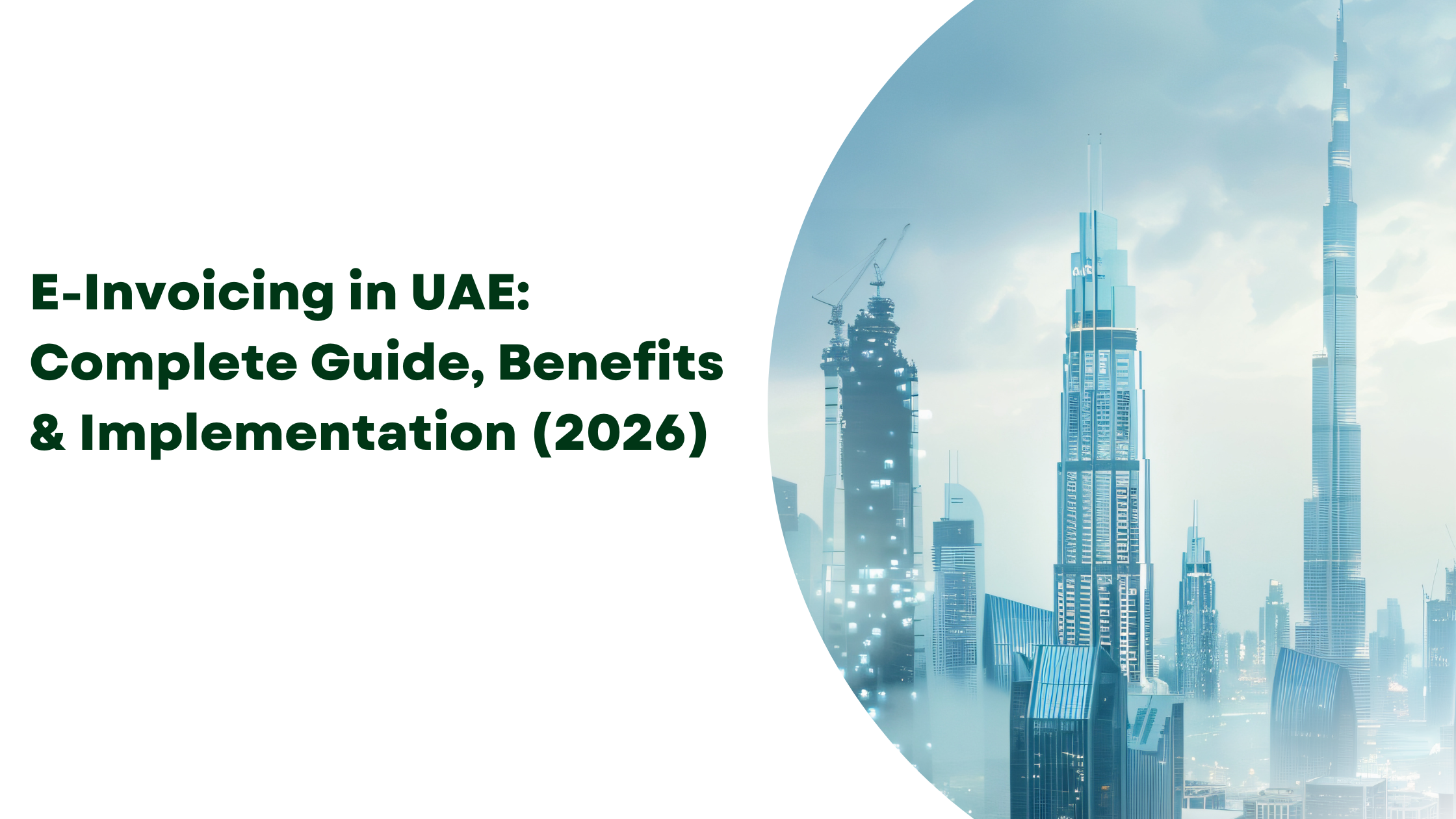 E-Invoicing in UAE: Complete Guide, Benefits & Implementation (2026)